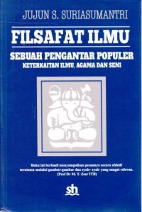 Image of Filsafat Ilmu :  Sebuah pengantar populer keterkaitan ilmu, agama dan seni