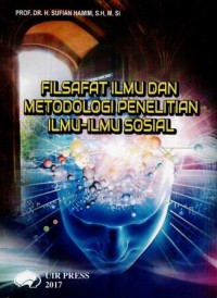 Image of Filsafat Ilmu dan Metodologi Penelitian Ilmu-ilmu Sosial
