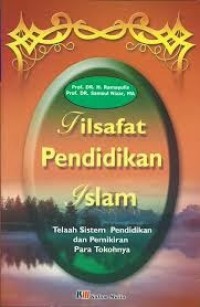 Image of Filsafat Pendidikan Islam : telaah sistem pendidikan dan pemikiran para tokohnya
