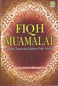 Image of Fiqih Muamalat : sistem transaksi dalam fiqih Islam