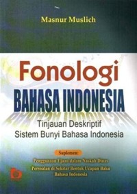 Image of Fonologi Bahasa Indonesia : tinjauan deskriptif sistem bunyi bahasa Indonesia