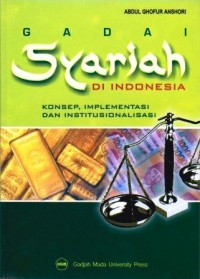Image of Gadai Syariah di Indonesia : Konsep, Implementasi dan Institusionalisasi