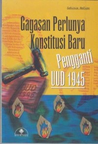 Image of Gagasan Perlunya Konstitusi Baru Pengganti UUD 1945
