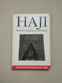 Image of Haji Sebuah Perjalanan Air Mata : Pengalaman Beribadah Haji 30 Tokoh