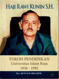 Image of Haji Rawi Kunin S.H. : Tokoh pendidikan Universitas Islam Riau 1963-1992