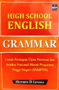 Image of High School English Grammar : untuk persiapan ujian nasional dan seleksi nasional masuk perguruan tinggi negeri (SNPTN)