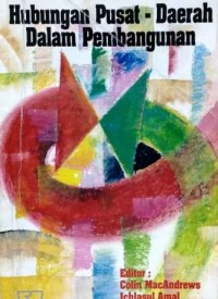 Image of Hubungan Pusat-Daerah dalam Pembangunan