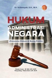 Image of Hukum Administrasi Negara : (Fenomena hukum di ruang publik)