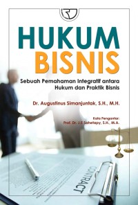 Image of Hukum Bisnis : sebuah pemahaman integratif antara hukum dan praktik bisnis