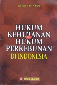 Image of Hukum Kehutanan dan Hukum Perkebunan di Indonesia