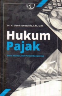 Image of Hukum Pajak : Teori, analisis dan perkembangannya