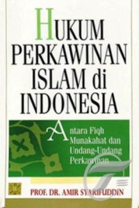 Image of Hukum Perkawinan Islam di Indonesia : antara fiqh munakahat dan undang-undang perkawinan