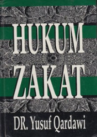 Image of Hukum Zakat : studi komperatif mengenai status dan filsafat zakat berdasarkan Qur'an Hadis