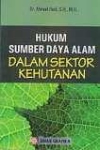 Image of Hukum Sumber Daya Alam Dalam Sektor Kehutanan