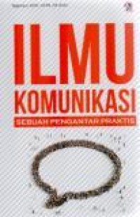 Image of Ilmu Komunikasi Sebuah pengantar praktis