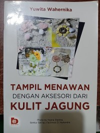 Image of Tampil Menawan Dengan Aksesori Dari Kulit Jagung