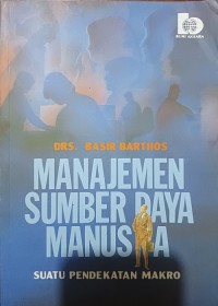 Image of Manajemen Sumber Daya Manusia: Suatu Pendekatan Makro