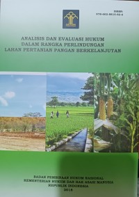 Image of Analisis dan Evaluasi Hukum dalam Rangka Perlindungan Lahan Pertanian Pangan Berkelanjutan