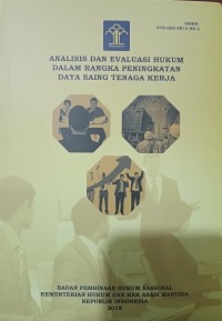 Image of Analisis dan Evaluasi Hukum Dalam Rangka Peningkatan Daya Saing Tenaga Kerja