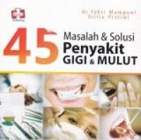 Image of 45 masalah & solusi penyakit gigi & Mulut