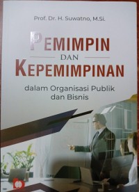 Image of Pemimpin dan Kepemimpinan dalam Organisasi Publik dan Bisnis