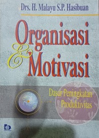 Image of Organisasi & Motivasi : Dasar Peningkatan Produktivitas