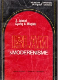 Image of Islam dan Modernisme (Kritik terhadap Berbagai Usaha Sekularisasi Dunia Islam)