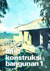 Image of Ilmu Konstruksi Bangunan 1