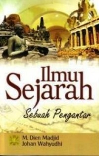 Image of Ilmu Sejarah ; Sebuah Pengantar