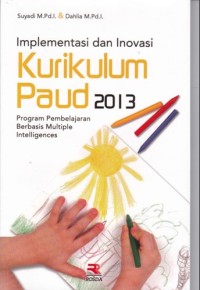 Image of Implementasi dan inovasi kurikulum PAUD 2013