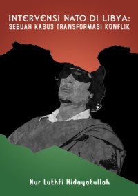 Image of Intervensi Nato di Libya : Sebuah kasus transformasi konflik
