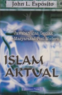 Image of Jawaban Atas Gejolak Masyarakat Post-Modern Islam Aktual