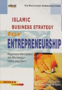 Image of Islamic Business Strategy for Entrepreneurship (Bagaimana Menciptakan dan Membangun Usaha yang Islami)