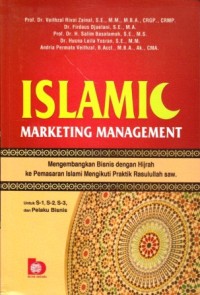 Image of Islamic Marketing Management : mengembangkan bisnis dengan hijrah ke pemasaran Islami mengikuti praktik Rasulullah SAW