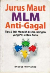 Image of Jurus Maut MLM Anti Gagal : Tips dan Trik Memilih Bisnis Jaringan yang Pas untuk Anda