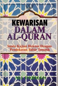 Image of Kewarisan dalam Al-Qur'an : Suatu Kajian Hukum dengan Pendekatan Tafsir Tematik
