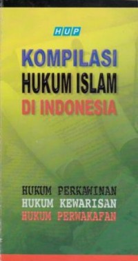 Image of Kompilasi Hukum Islam di Indonesia : hukum perkawinan, hukum kewarisan, hukum perwakafan
