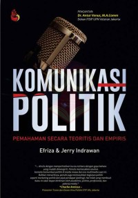 Image of Komunikasi Politik : Pemahaman Secara Teoretis dan Empiris