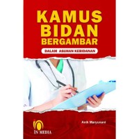 Image of Kamus Bidan Bergambar : Dalam asuhan kebidanan