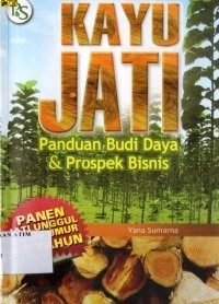Image of Kayu Jati : Panduan budi daya & prospek bisnis