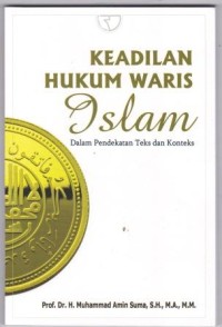 Image of Keadilan Hukum Waris Islam : dalam pendekatan teks dan konteks