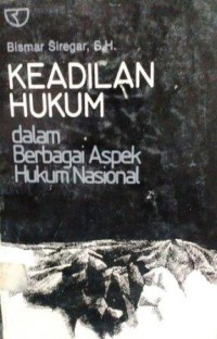 Image of Keadilan Hukum : dalam berbagai aspek hukum nasional