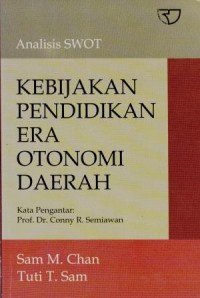 Image of Kebijakan Pendidikan Era Otonomi Daerah : Analisis SWOT