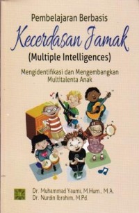 Image of Pembelajaran Berbasis Kecerdasan Jamak (Multiple Intelligences) : mengidentifikasi dan mengembangkan multitalenta anak