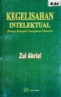 Image of Kegelisahan Intelektual (Bunga Rampai Penegakan Hukum)