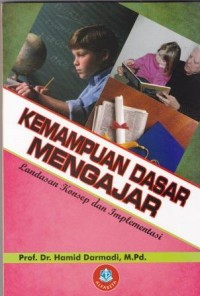 Image of Kemampuan Dasar mengajar landasan konsep dan implementasi