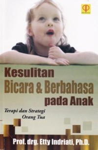 Image of Kesulitan Bicara dan Berbahasa pada Anak : Terapi dan Strategi Orang Tua