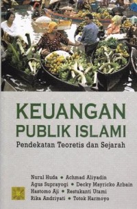 Image of Keuangan Publik Islami : Pendekatan teoretis dan sejarah