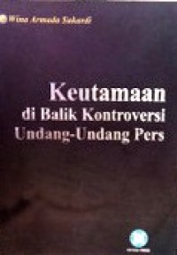 Image of Keutamaan di Balik Kontroversi Undang-undang Pers