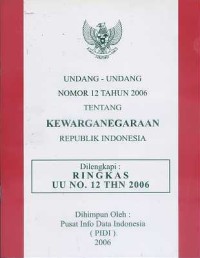 Image of Undang-Undang Nomor 12 Tahun 2006 Tentang Kewarganegaraan Republik Indonesia